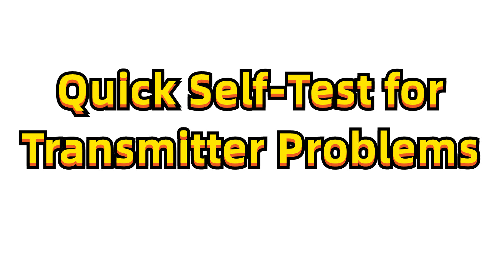 Quick Self-Test for Transmitter Problems